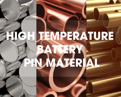 High temperature battery pin material